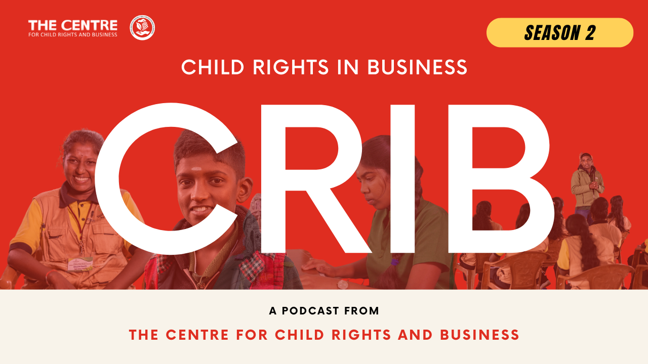 Listen to Season 2 of the “CRIB – Child Rights in Business Podcast” 